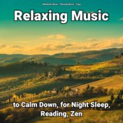 Relaxing Music to Calm Down, for Night Sleep, Reading, Zen