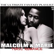 Malcolm & Marie Toxic Romance The Ultimate Fantasy Playlist