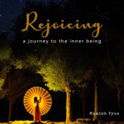 Rejoicing (A Journey to the Inner Being)