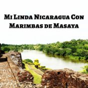 Mi Linda Nicaragua Con Marimbas de Masaya