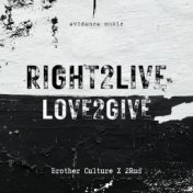 Right 2 Live (Love 2 Give)