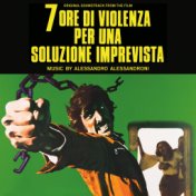 Sette Ore Di Violenza Per Una Soluzione Imprevista (Original Motion Picture Soundtrack)