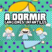 Es Hora de Ir a Dormir (A Dormir, Canciones Infantiles)