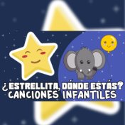 ¿Estrellita Dónde Estás? (Canciones Infantiles)