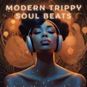 Modern Trippy Soul Beats