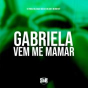 Gabriela Vem Me Mamar