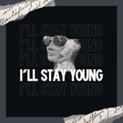 I'll Stay Young