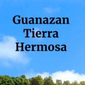 Guanazan Tierra Hermosa