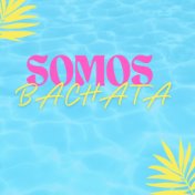 Somos Bachata