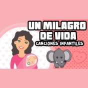 Un Milagro de Vida (Canciones Infantiles)