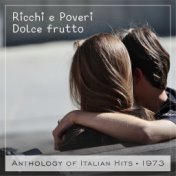 Dolce frutto (Anthology of Italian Hits 1973)