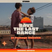 Save The Last Dance 24 Teenage Classics