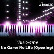 This Game (From "No Game No Life") [Opening] [Piano Solo]