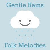 Gentle Rains Folk Melodies
