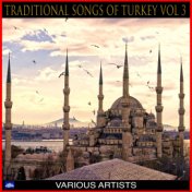 Traditional Songs of Turkey Vol .3