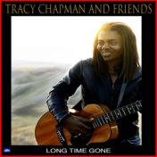 Tracy Chapman and Friends - Long Time Gone