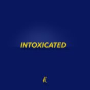 Intoxicated