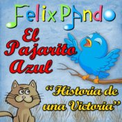 El Pajarito Azul Historia de Una Victoria