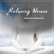 #18 Relaxing Noises to Aid Calm and Relaxation