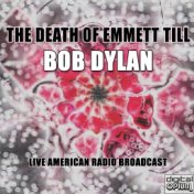 The Death Of Emmett Till (Live)