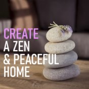 Create A Zen & Peaceful Home