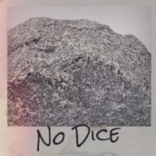 No Dice