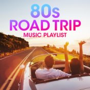 80s Road Trip Music Playlist