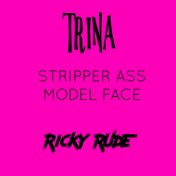 Stripper Ass, Model Face
