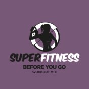 Before You Go (Workout Mix)