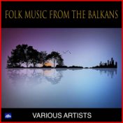 Folk Music From The Balkans