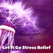 Let It Go Stress Relief