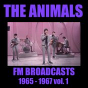 The Animals FM Broadcasts 1965 - 1967 vol. 1