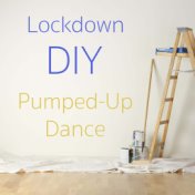 Lockdown DIY Pumped-Up Dance