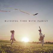 Blissful Time with Family – Instrumental Relaxing Jazz Music for Family Calm Moments