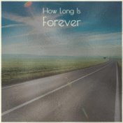 How Long Is Forever