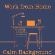 Work from Home Calm Background