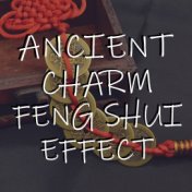 Ancient Charm Feng Shui Effect