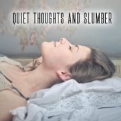 Quiet Thoughts and Slumber - Blissful Melodies for Sleep