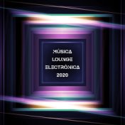 Música Lounge Electrónica 2020