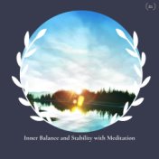 Inner Balance And Stability With Meditation