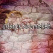 50 Relaxing Day Tracks For Mental Health