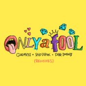 Only A Fool (with Pink Sweat$) (Remixes)