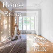 Home Reno Pop Mix