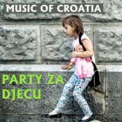 Music of Croatia - party za djecu