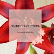 Divine Delights Spa - Complete Relaxation