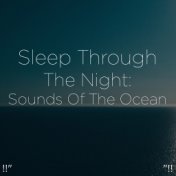 !!" Sleep Through The Night: Sounds Of The Ocean "!!