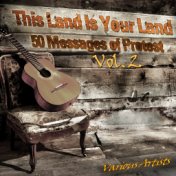 This Land is Your Land, 50 Messages of Protest Vol. 2