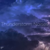 !!" Thunderstorm Noises "!!