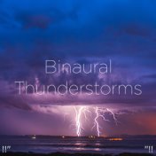 !!" Binaural Thunderstorms "!!