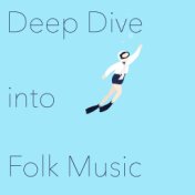 Deep Dive into Folk Music